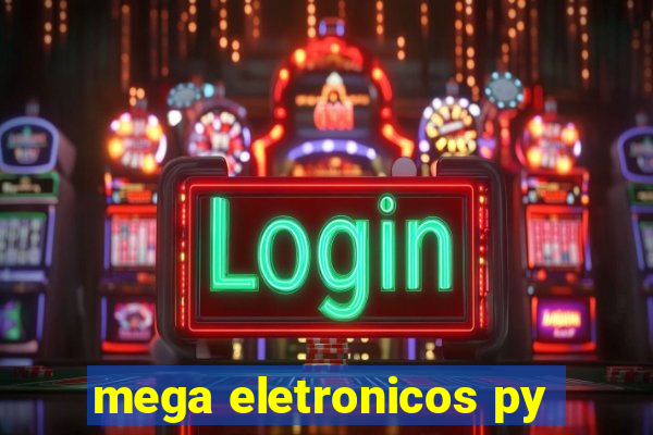 mega eletronicos py